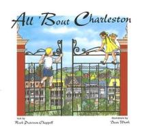 All 'Bout Charleston di Ruth Paterson Chappell edito da Sandlapper Publishing