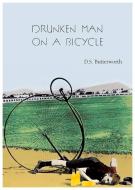DRUNKEN MAN ON A BICYCLE di D. S. BUTTERWORTH edito da UNIV OF WASHINGTON PRESS PB