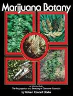 Marijuana Botany di Robert Connell Clarke edito da Ronin Publishing