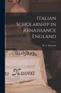 Italian Scholarship in Renaissance England edito da LIGHTNING SOURCE INC