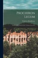 Prochiron Legum: Pubblicato Secondo Il Codice Vaticano Greco 845 di Francesco Brandileone edito da LEGARE STREET PR