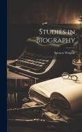 Studies in Biography di Spencer Walpole edito da LEGARE STREET PR