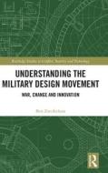 Understanding The Military Design Movement di Ben Zweibelson edito da Taylor & Francis Ltd