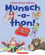 Munsch-A-Thon (Combined Volume) di Robert Munsch edito da SCHOLASTIC CANADA