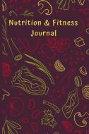 Nutrition & Fitness Journal Health Tracking & Diet Logbook Log Calories, Food, Physical Activity, Weight Goals, Eating H di Jb Books edito da INDEPENDENTLY PUBLISHED