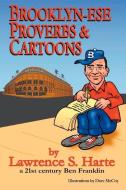 Brooklynese Proverbs & Cartoons di Lawrence S. Harte edito da BookBaby