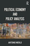 Political Economy and Policy Analysis di Antonio (Rice University Merlo edito da Taylor & Francis Ltd