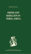 Order and Rebellion in Tribal Africa di Max Gluckman edito da Routledge
