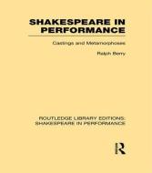 Shakespeare in Performance di Ralph Berry edito da Routledge