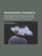 Propaganda theorists di Books Llc edito da Books LLC, Reference Series