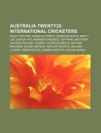 Australia Twenty20 International Cricket di Books Llc edito da Books LLC, Wiki Series