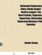 Animated Superman films (Film Guide) di Source Wikipedia edito da Books LLC, Reference Series