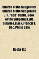 Church Of The Subgenius: Church Of The S di Books Llc edito da Books LLC