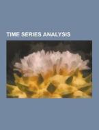 Time Series Analysis di Source Wikipedia edito da University-press.org