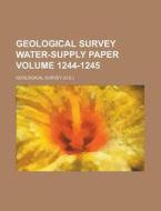 Geological Survey Water-Supply Paper Volume 1244-1245 di Geological Survey edito da Rarebooksclub.com