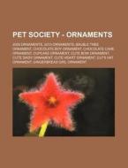 Pet Society - Ornaments: 2009 Ornaments, di Source Wikia edito da Books LLC, Wiki Series