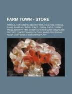 Farm Town - Store: Animals, Containers, di Source Wikia edito da Books LLC, Wiki Series