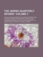 The Jewish Quarterly Review (volume 3 ) di Cyrus Adler edito da General Books Llc
