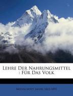 Lehre Der Nahrungsmittel : Für Das Volk di Moleschott 1822-1893 edito da Nabu Press