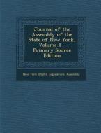 Journal of the Assembly of the State of New York, Volume 1 - Primary Source Edition edito da Nabu Press