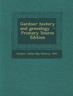 Gardner History and Genealogy edito da Nabu Press