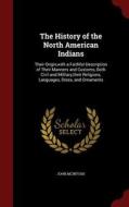 The History Of The North American Indians di John McIntosh edito da Andesite Press