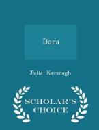 Dora - Scholar's Choice Edition di Julia Kavanagh edito da Scholar's Choice