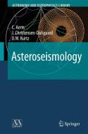 Asteroseismology di C. Aerts, J. Christensen-Dalsgaard, D. W. Kurtz edito da Springer-Verlag GmbH