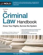The Criminal Law Handbook: Know Your Rights, Survive the System di Paul Bergman, Sara J. Berman edito da NOLO