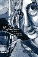 Reflections of Her Mountain Look di Linda S. French edito da Booksurge Publishing