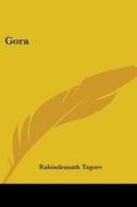 Gora di Rabindranath Tagore edito da Kessinger Publishing, Llc
