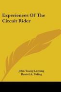 Experiences of the Circuit Rider di John Young Leming edito da Kessinger Publishing