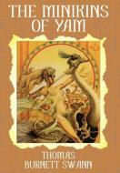The Minikins of Yam di Thomas Burnett Swann edito da Wildside Press