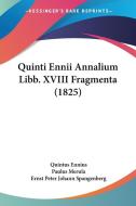 Quinti Ennii Annalium Libb. Xviii Fragmenta (1825) di Quintus Ennius edito da Kessinger Publishing Co