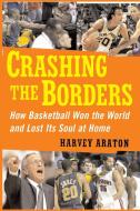 Crashing the Borders di Harvey Araton edito da Free Press