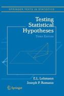 Testing Statistical Hypotheses di Erich L. Lehmann, Joseph P. Romano edito da Springer-verlag New York Inc.