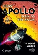 How Apollo Flew to the Moon di W. David Woods edito da Springer-Verlag GmbH