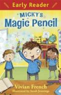 Early Reader: Micky's Magic Pencil di Vivian French edito da Hachette Children's Group