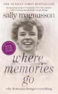 Where Memories Go di Sally Magnusson edito da Hodder & Stoughton General Division