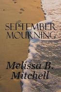September Mourning di Melissa B Mitchell edito da America Star Books