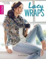 Lacy Wraps Crochet di Kristi Simpson edito da Leisure Arts Inc