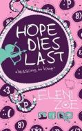 Hope Dies Last: Lessons in Love di Eleni Zoe edito da Createspace