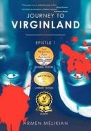 Journey to Virginland: Epistle I di Armen Melikian edito da Trafford Publishing