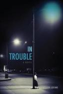 In Trouble di Ellen Levine edito da CAROLRHODA LAB