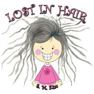 LOST IN HAIR di S. M. Kim edito da AuthorHouse