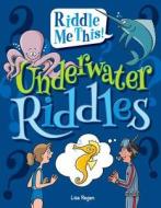 Underwater Riddles di Lisa Regan edito da Windmill Books
