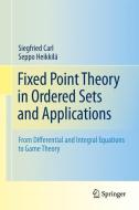 Fixed Point Theory in Ordered Sets and Applications di Siegfried Carl, Seppo Heikkilä edito da Springer New York