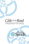 A Code for THE ROAD di Terry Sands edito da Xlibris