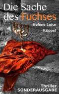 Die Sache Des Fuchses: Die Affare C, Sonderausgabe di Helene Luise Koppel edito da Createspace