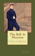 The Ball at Meryton: A Pride and Prejudice Alternative Novella di Bronwen Chisholm edito da Createspace